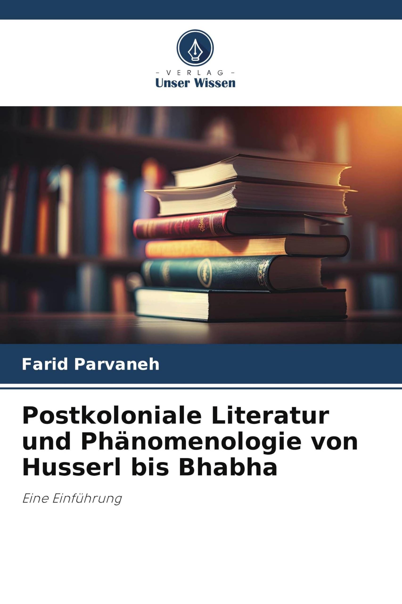 Postkoloniale Literatur und Phänomenologie von Husserl bis Bhabha Books