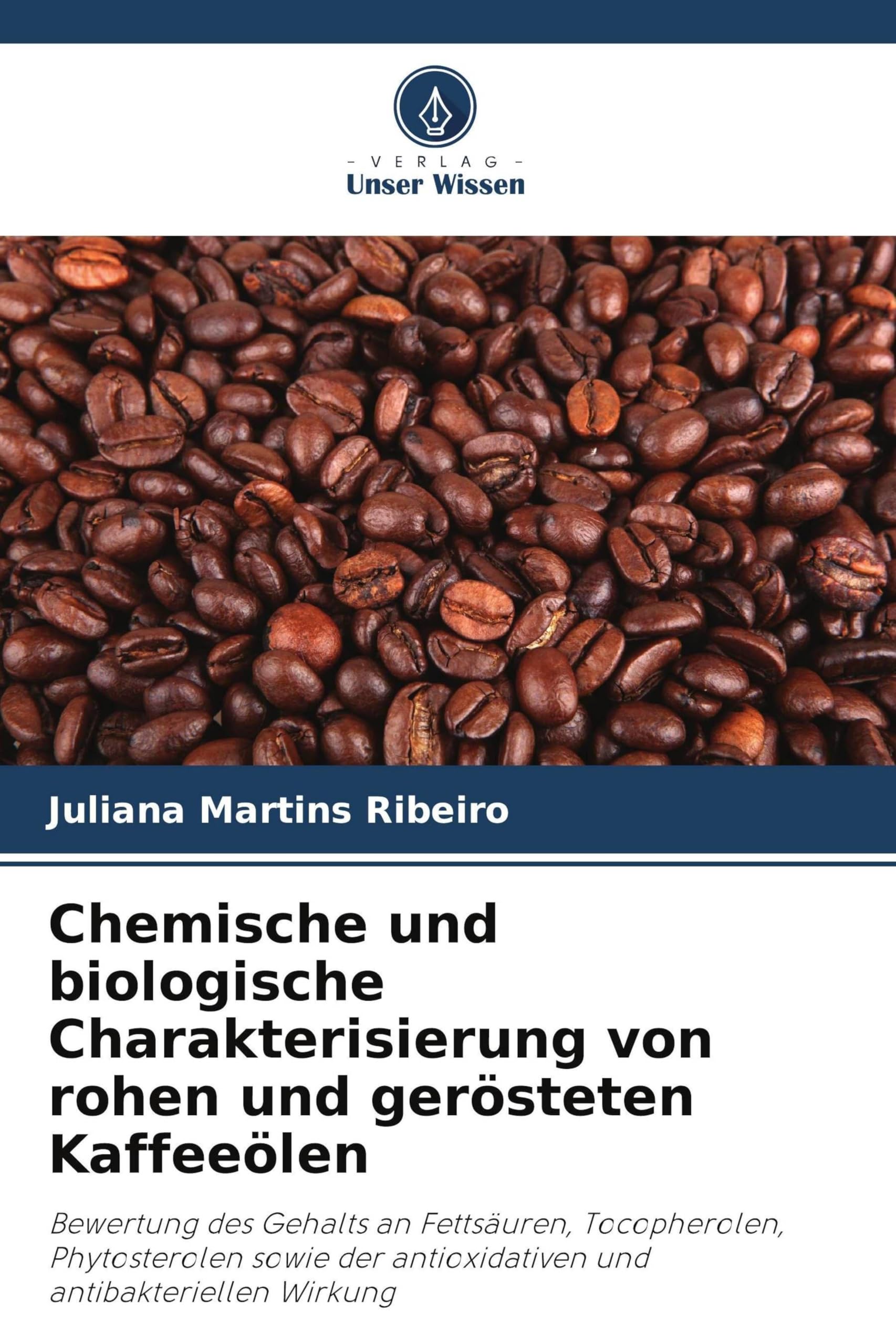 Chemische und biologische Charakterisierung von rohen und gerösteten Kaffeeölen Medicine