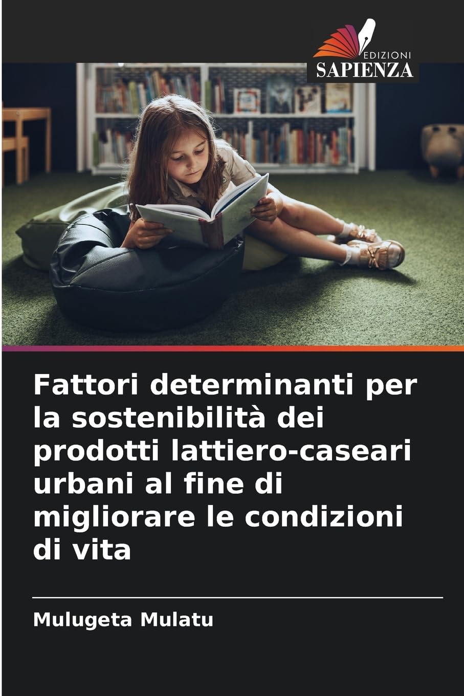 Fattori determinanti per la sostenibilità dei prodotti lattiero-caseari urbani al fine di migliorare le condizioni di vita Natural Sciences