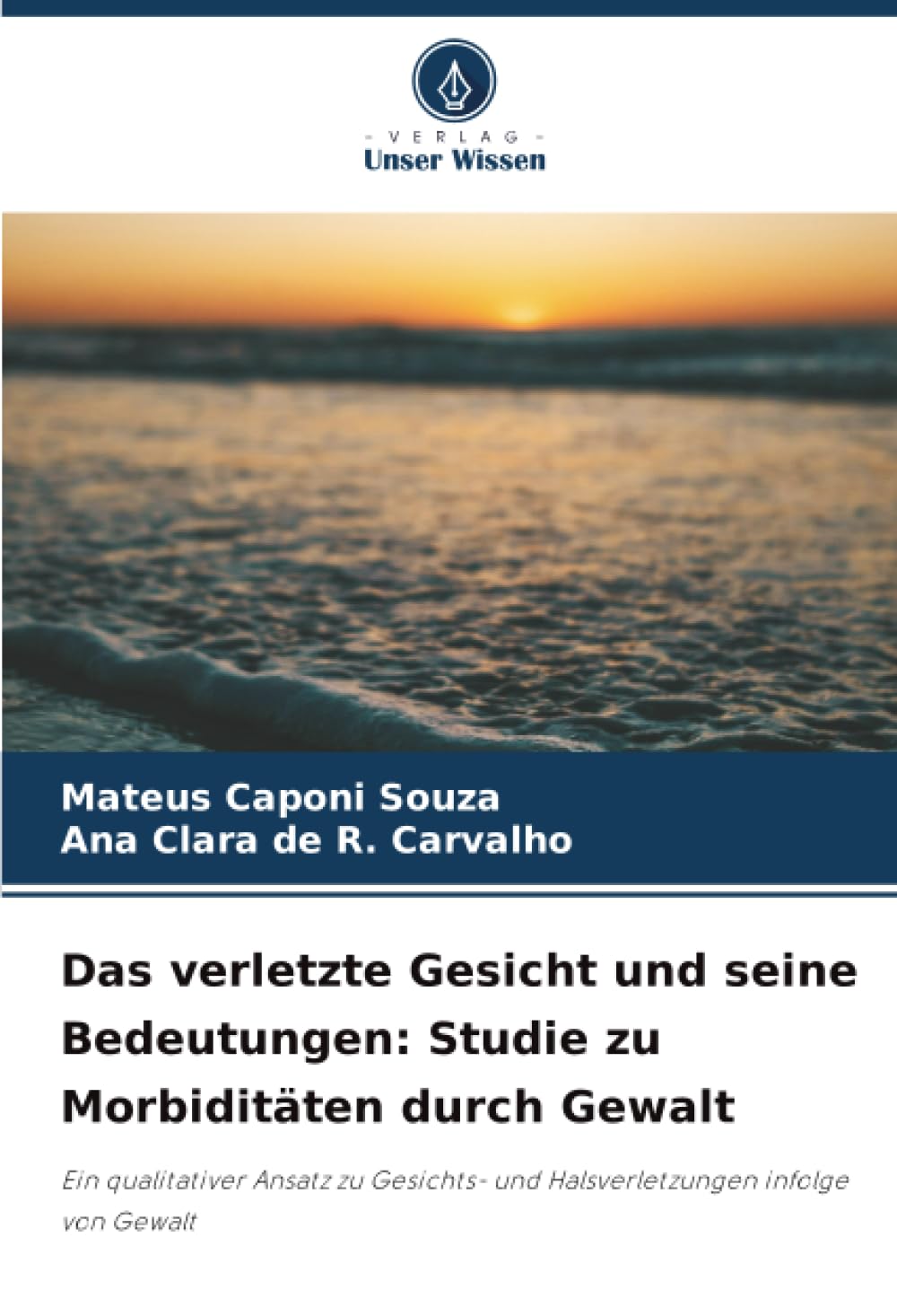 Das verletzte Gesicht und seine Bedeutungen: Studie zu Morbiditäten durch Gewalt Medicine