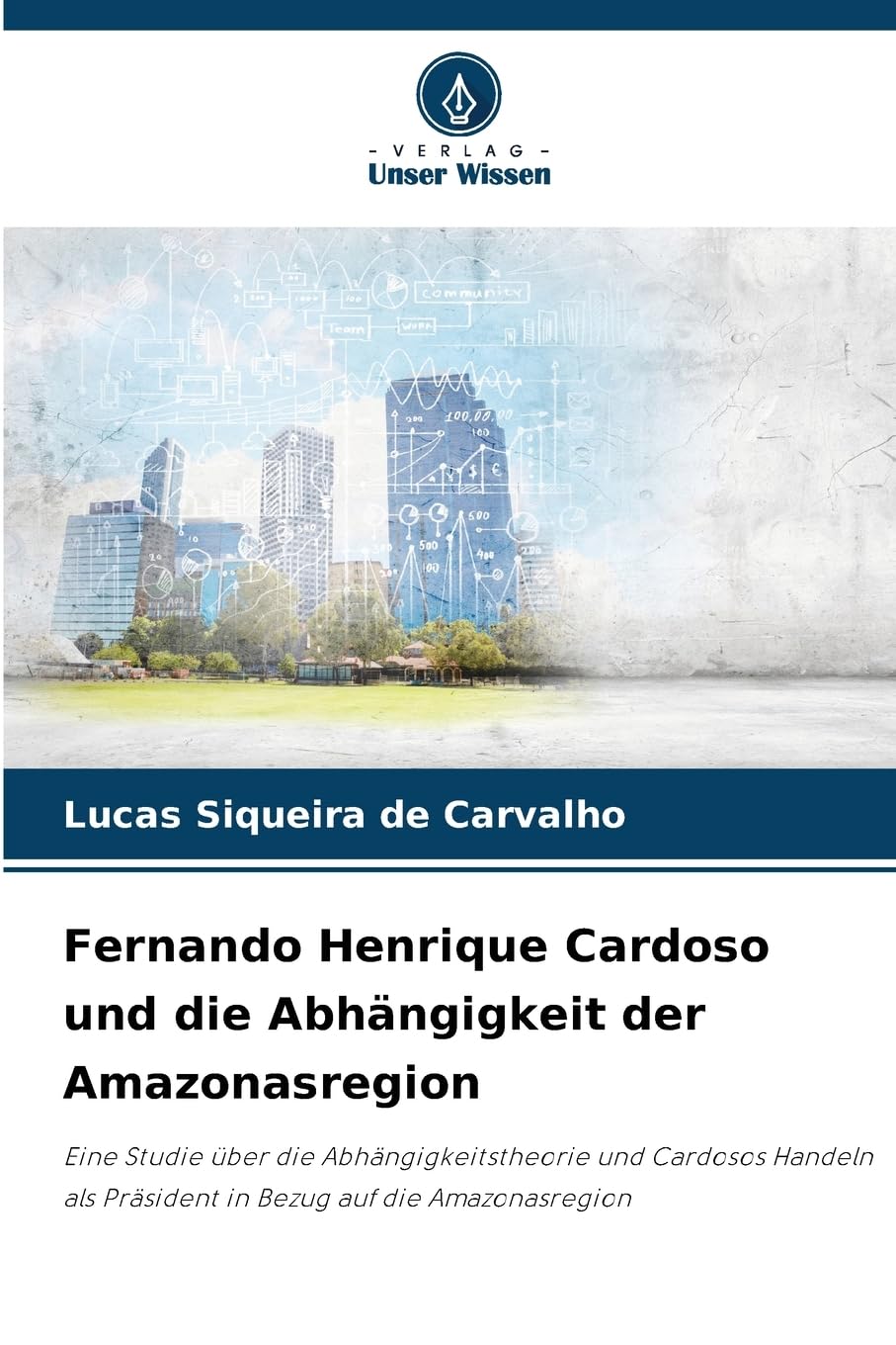 Fernando Henrique Cardoso und die Abhängigkeit der Amazonasregion Law