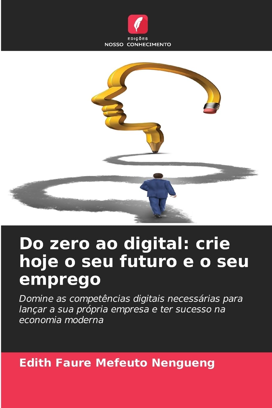 Do zero ao digital: crie hoje o seu futuro e o seu emprego Books