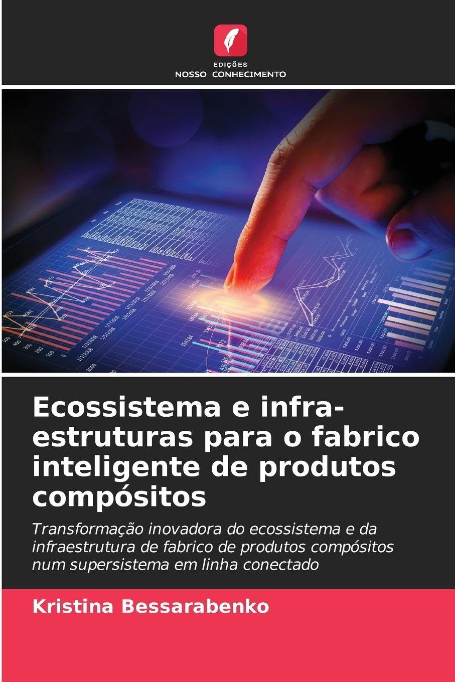 Ecossistema e infra-estruturas para o fabrico inteligente de produtos compósitos Business & Technology
