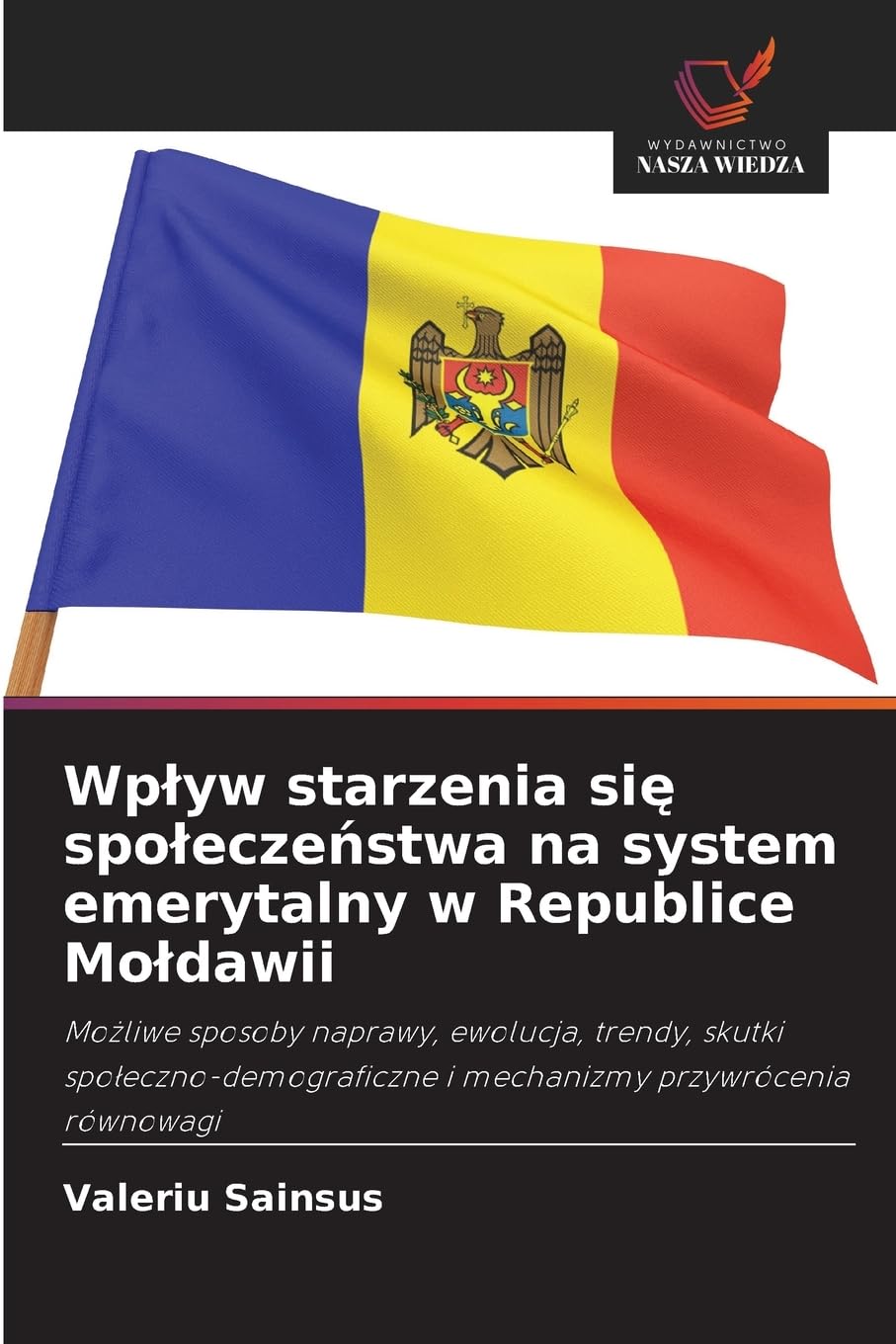 Wp¿yw starzenia si¿ spo¿ecze¿stwa na system emerytalny w Republice Mo¿dawii Law