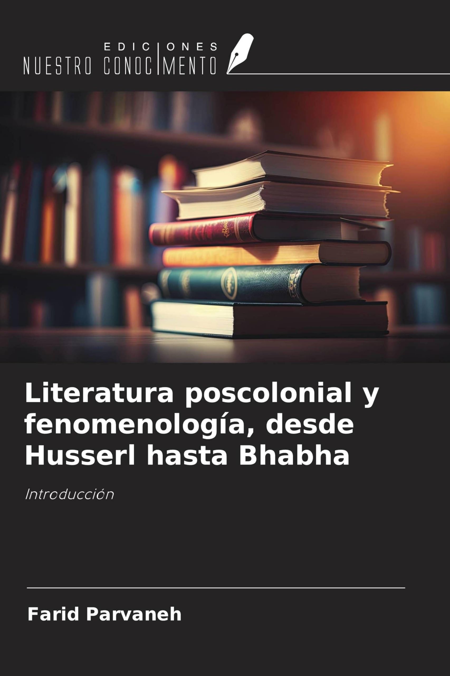Literatura poscolonial y fenomenología, desde Husserl hasta Bhabha Books