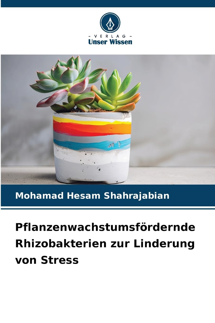Pflanzenwachstumsfördernde Rhizobakterien zur Linderung von Stress Natural Sciences