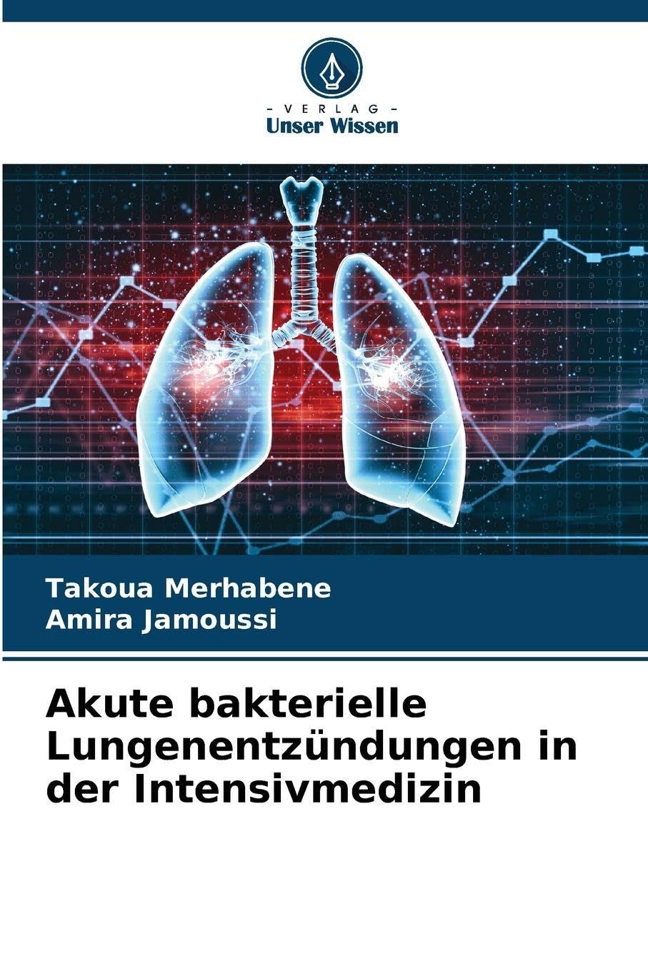Akute bakterielle Lungenentzündungen in der Intensivmedizin Medicine