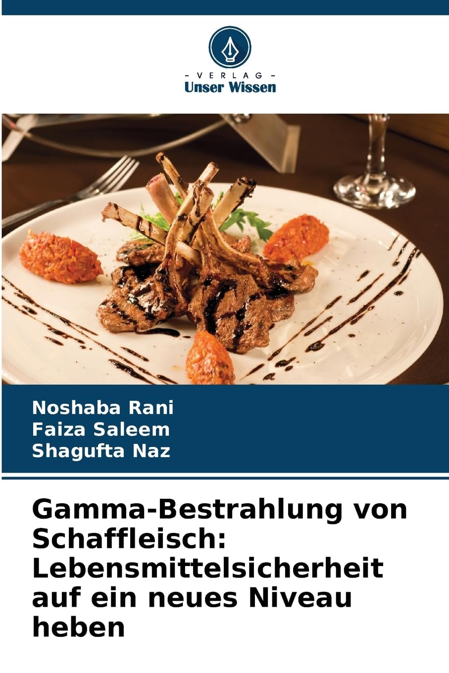 Gamma-Bestrahlung von Schaffleisch: Lebensmittelsicherheit auf ein neues Niveau heben Natural Sciences