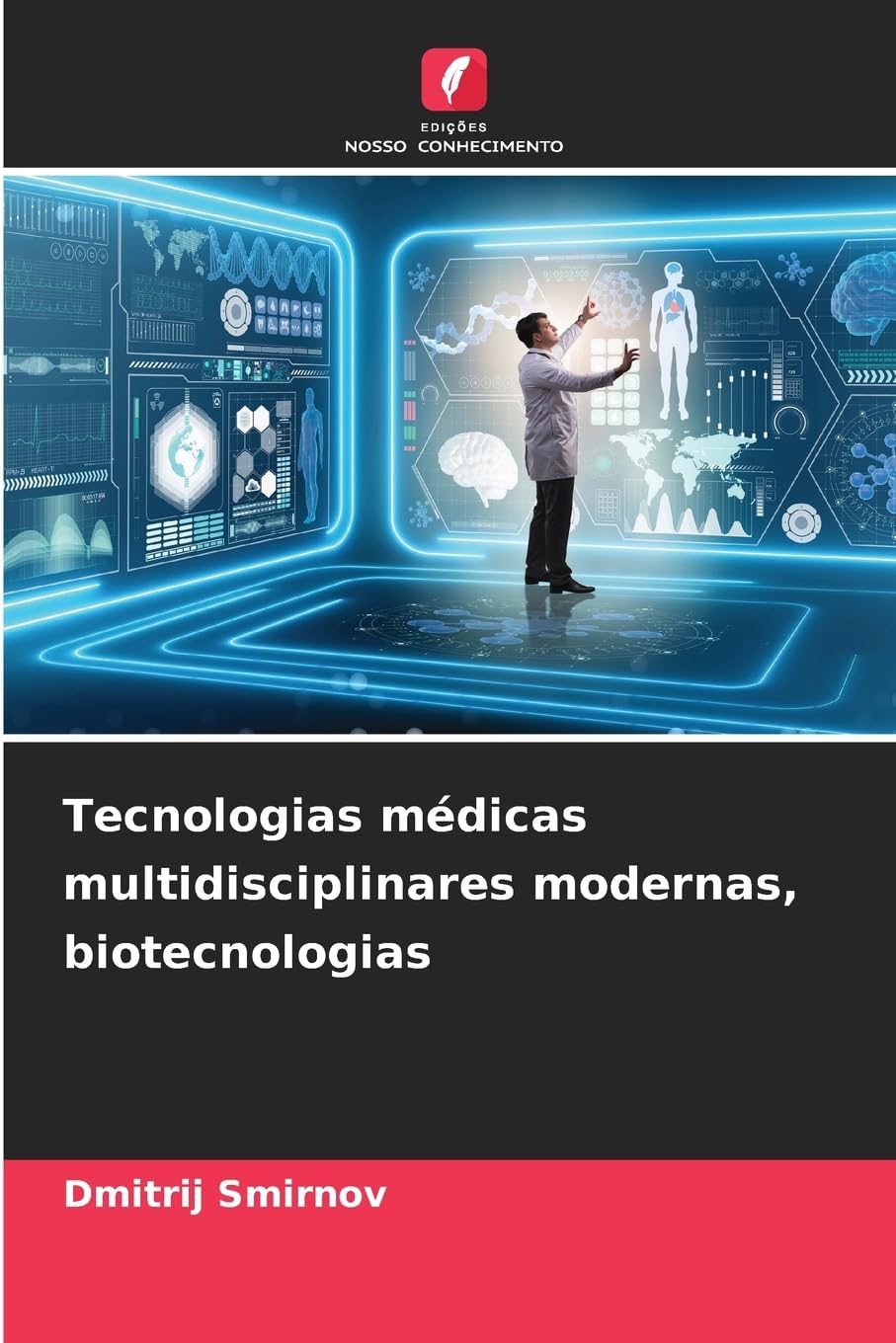 Tecnologias médicas multidisciplinares modernas, biotecnologias Medicine
