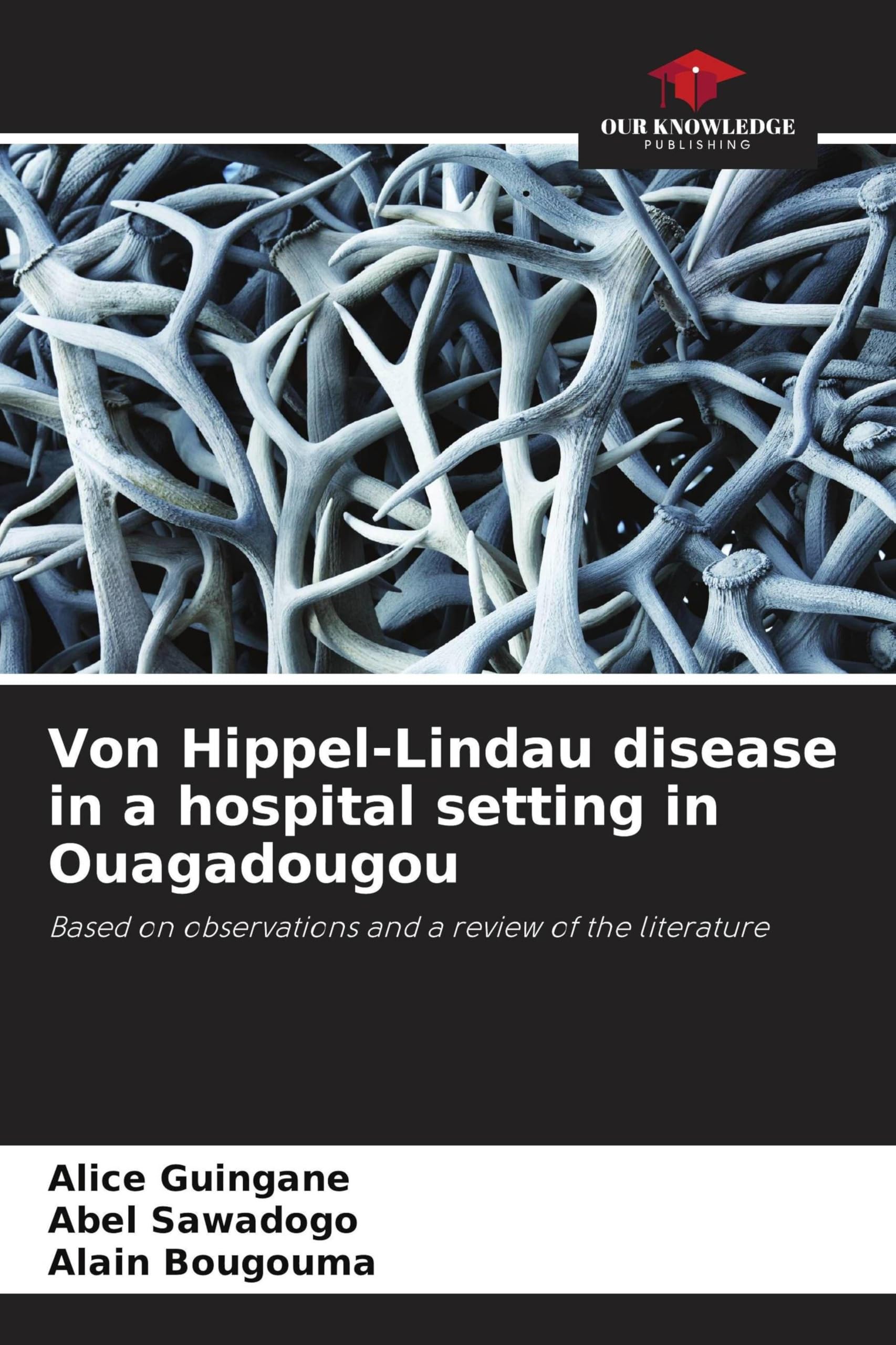 Von Hippel-Lindau disease in a hospital setting in Ouagadougou Medicine