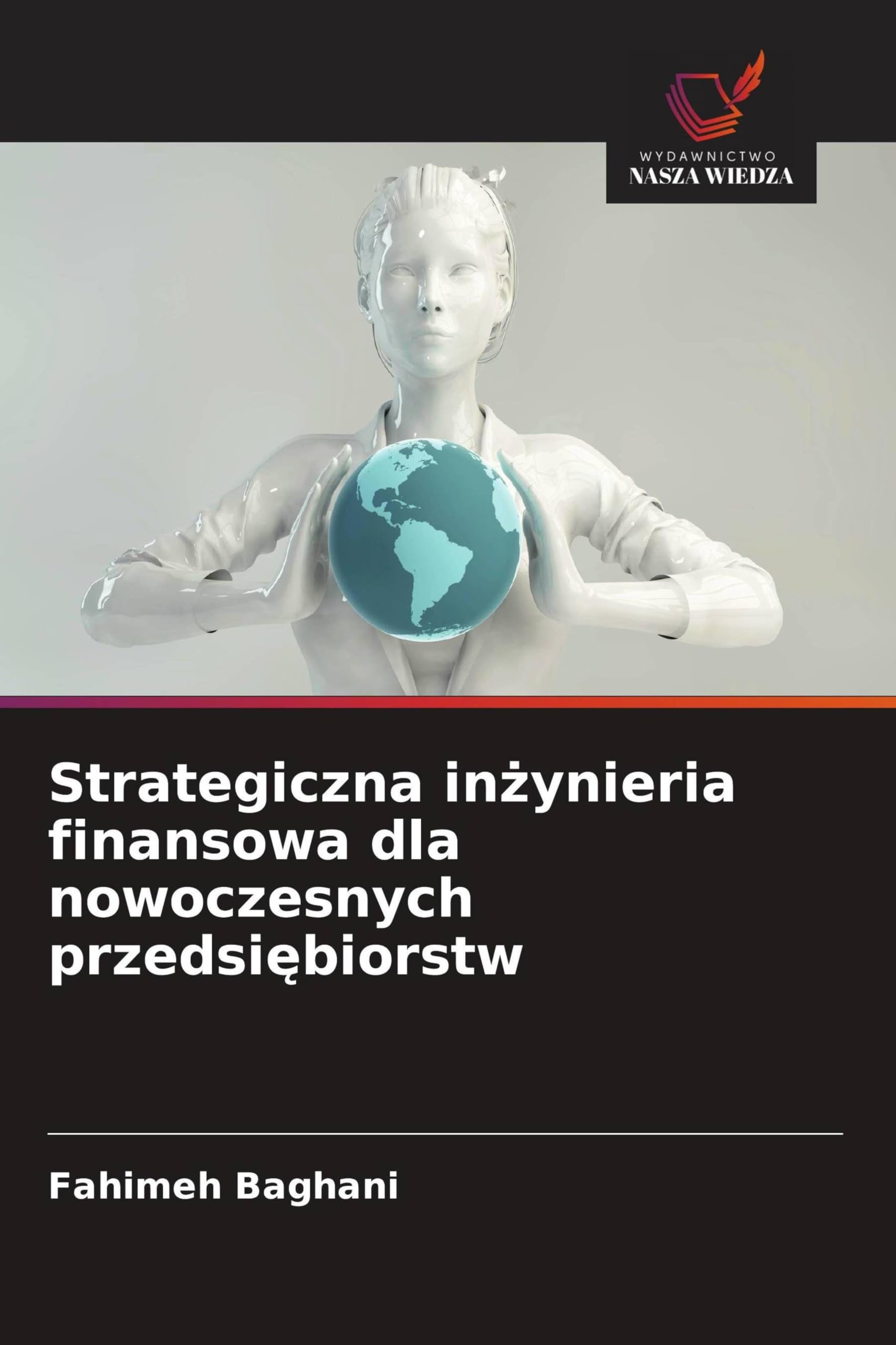 Strategiczna in¿ynieria finansowa dla nowoczesnych przedsi¿biorstw Books