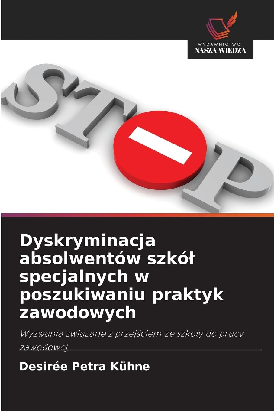 Dyskryminacja absolwentów szkó¿ specjalnych w poszukiwaniu praktyk zawodowych Social Sciences
