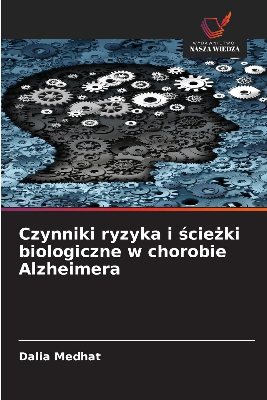 Czynniki ryzyka i ¿cie¿ki biologiczne w chorobie Alzheimera Natural Sciences