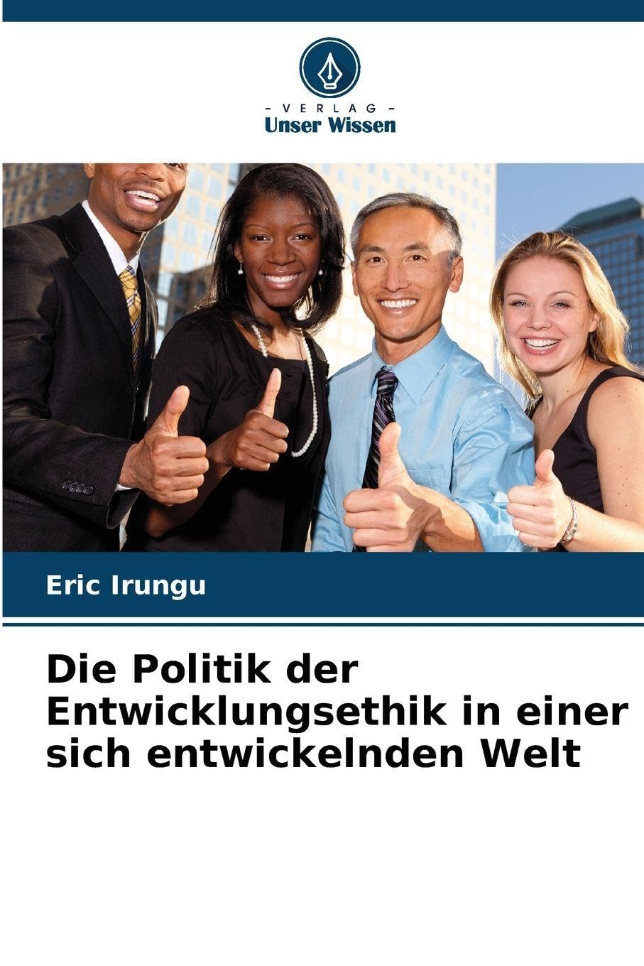 Die Politik der Entwicklungsethik in einer sich entwickelnden Welt Law