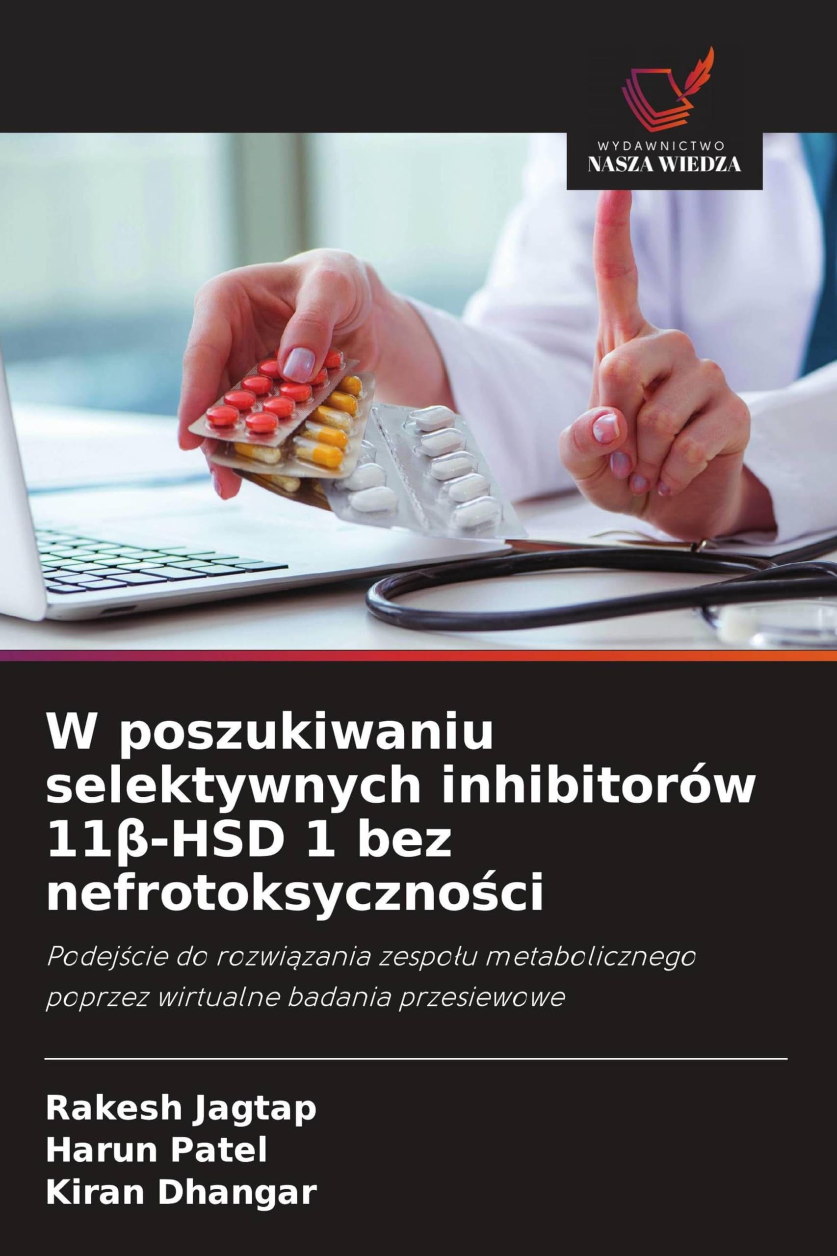 W poszukiwaniu selektywnych inhibitorów 11¿-HSD 1 bez nefrotoksyczno¿ci Medicine