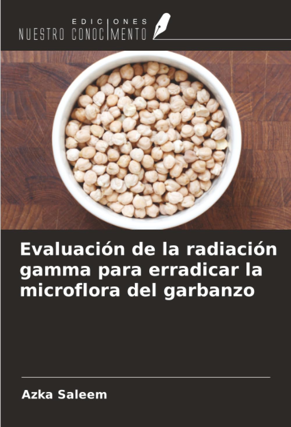 Evaluación de la radiación gamma para erradicar la microflora del garbanzo Natural Sciences