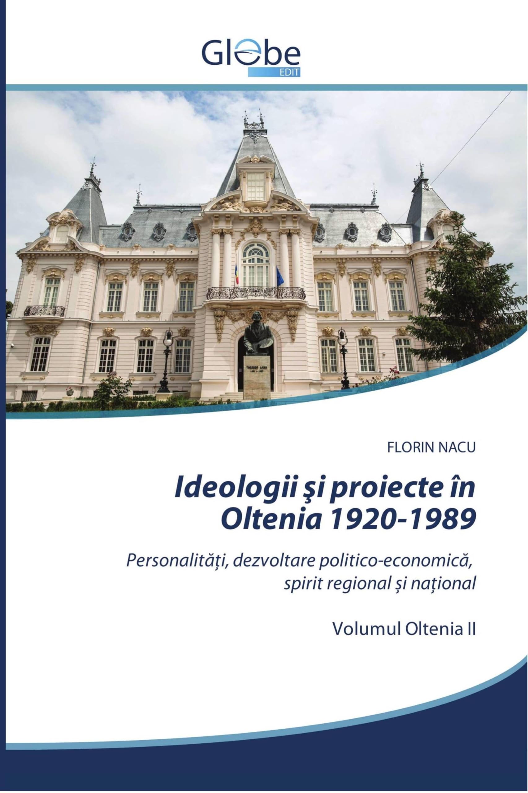 Ideologii ¿i proiecte în Oltenia 1920-1989 Natural Sciences