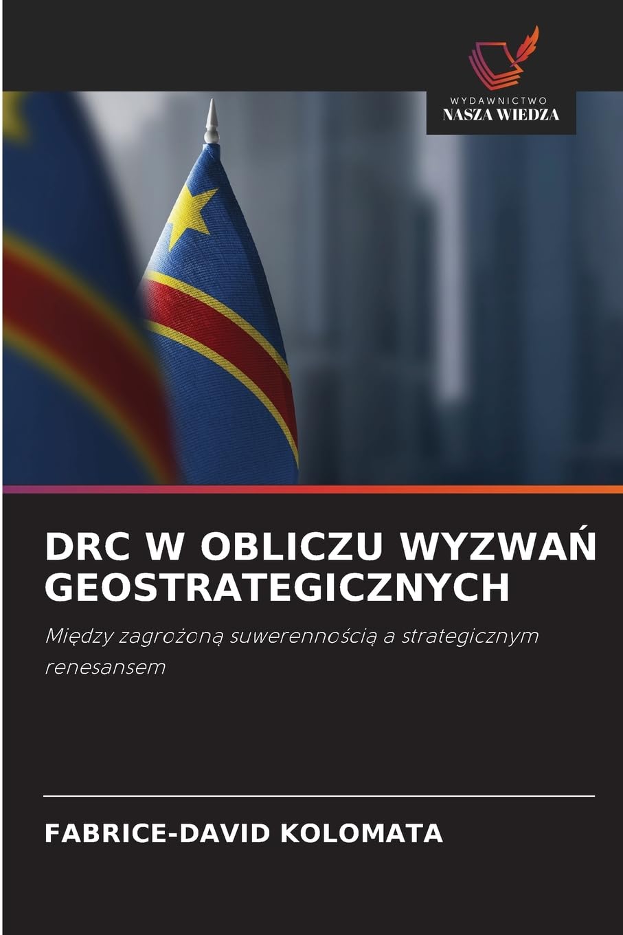 DRC W OBLICZU WYZWA¿ GEOSTRATEGICZNYCH Law