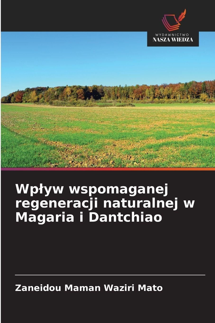 Wp¿yw wspomaganej regeneracji naturalnej w Magaria i Dantchiao Business & Technology