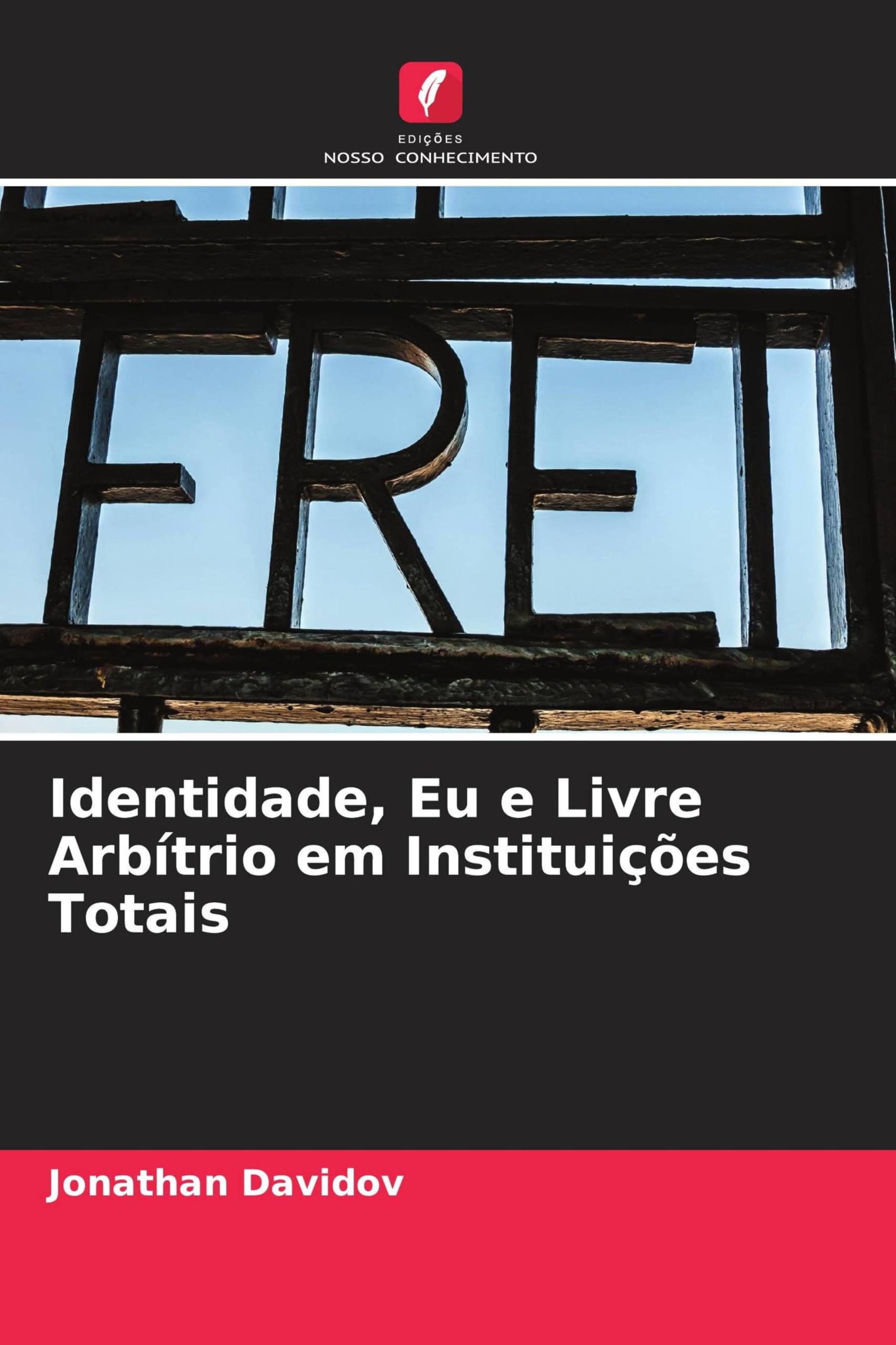 Identidade, Eu e Livre Arbítrio em Instituições Totais Psychology