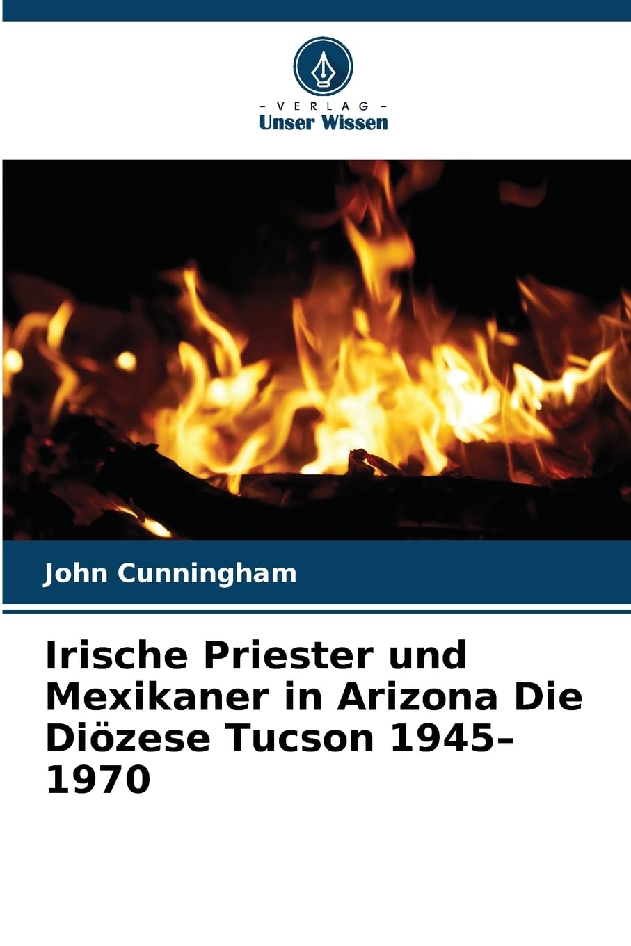 Irische Priester und Mexikaner in Arizona Die Diözese Tucson 1945-1970 Natural Sciences
