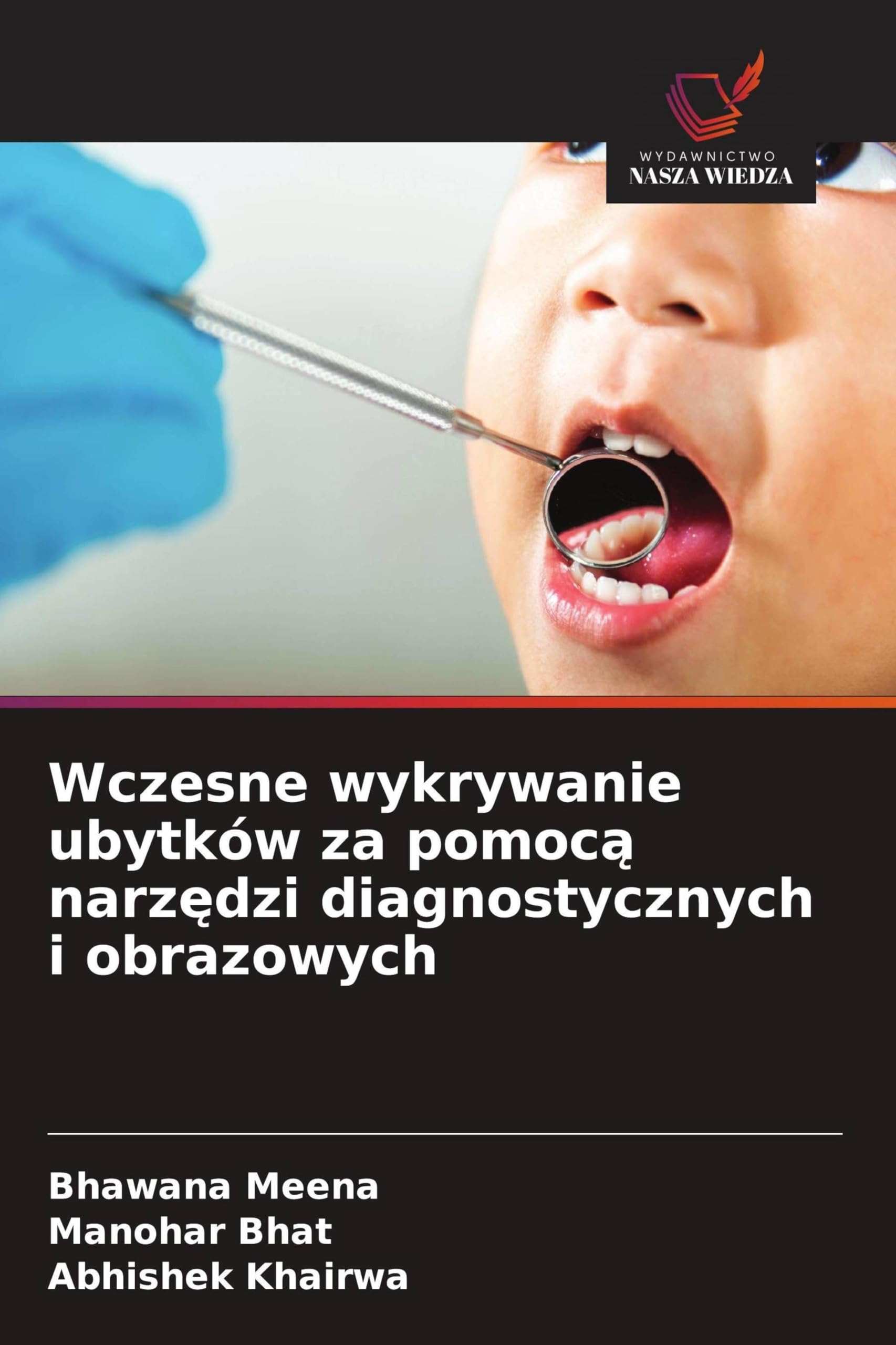 Wczesne wykrywanie ubytków za pomoc¿ narz¿dzi diagnostycznych i obrazowych Medicine