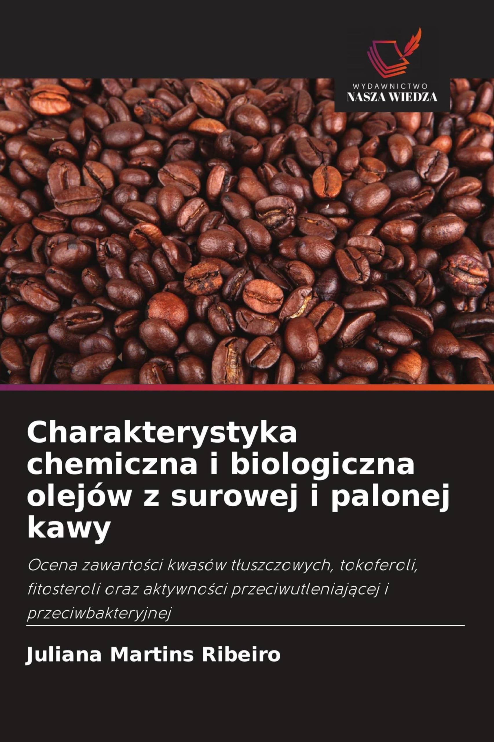 Charakterystyka chemiczna i biologiczna olejów z surowej i palonej kawy Medicine