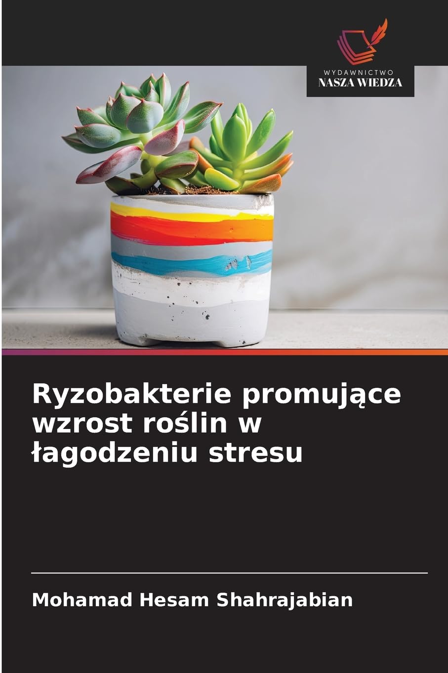 Ryzobakterie promuj¿ce wzrost ro¿lin w ¿agodzeniu stresu Natural Sciences