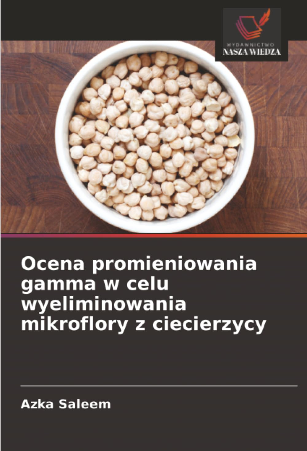 Ocena promieniowania gamma w celu wyeliminowania mikroflory z ciecierzycy Natural Sciences