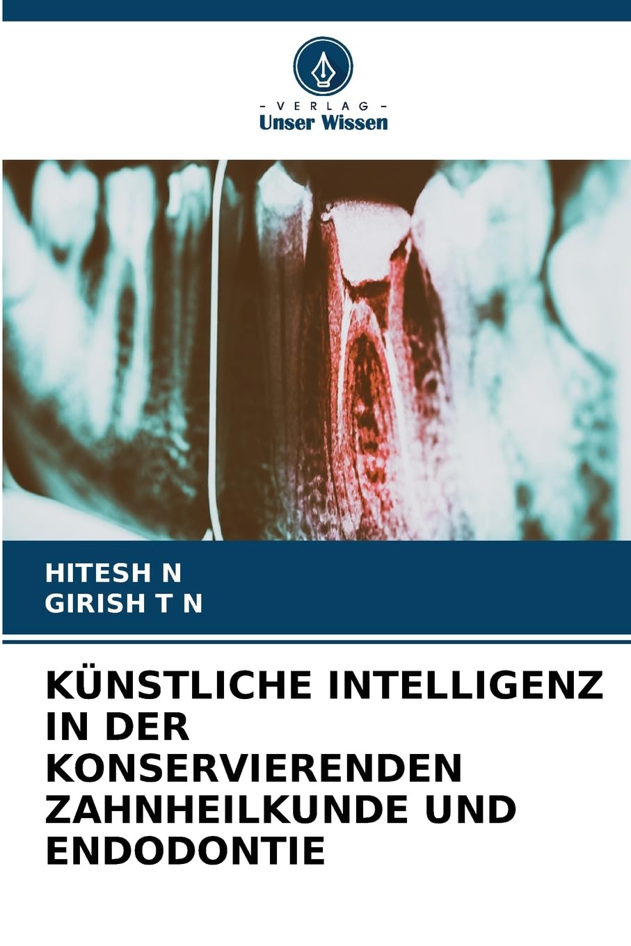 KÜNSTLICHE INTELLIGENZ IN DER KONSERVIERENDEN ZAHNHEILKUNDE UND ENDODONTIE Medicine