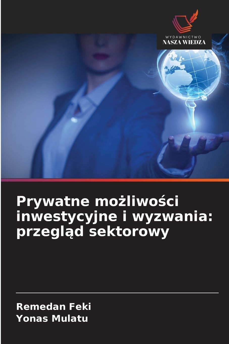 Prywatne mo¿liwo¿ci inwestycyjne i wyzwania: przegl¿d sektorowy Law