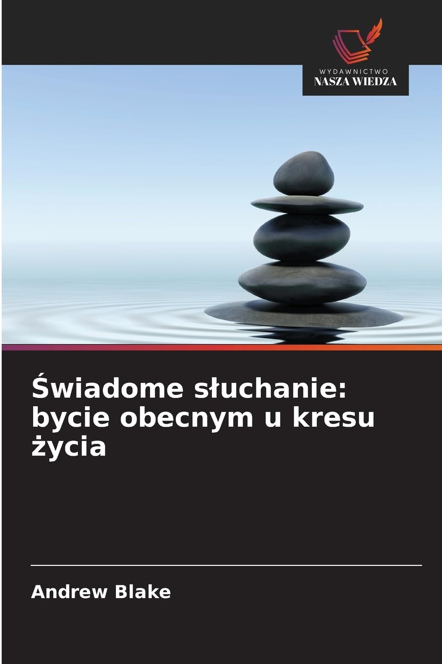 ¿wiadome s¿uchanie: bycie obecnym u kresu ¿ycia Philosophy