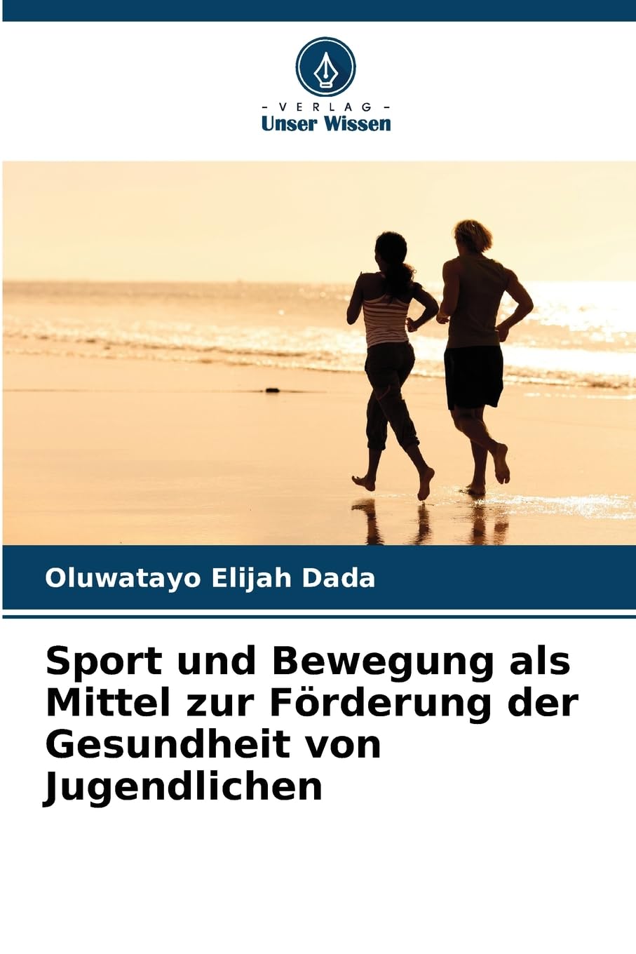Sport und Bewegung als Mittel zur Förderung der Gesundheit von Jugendlichen Leisure & Fun