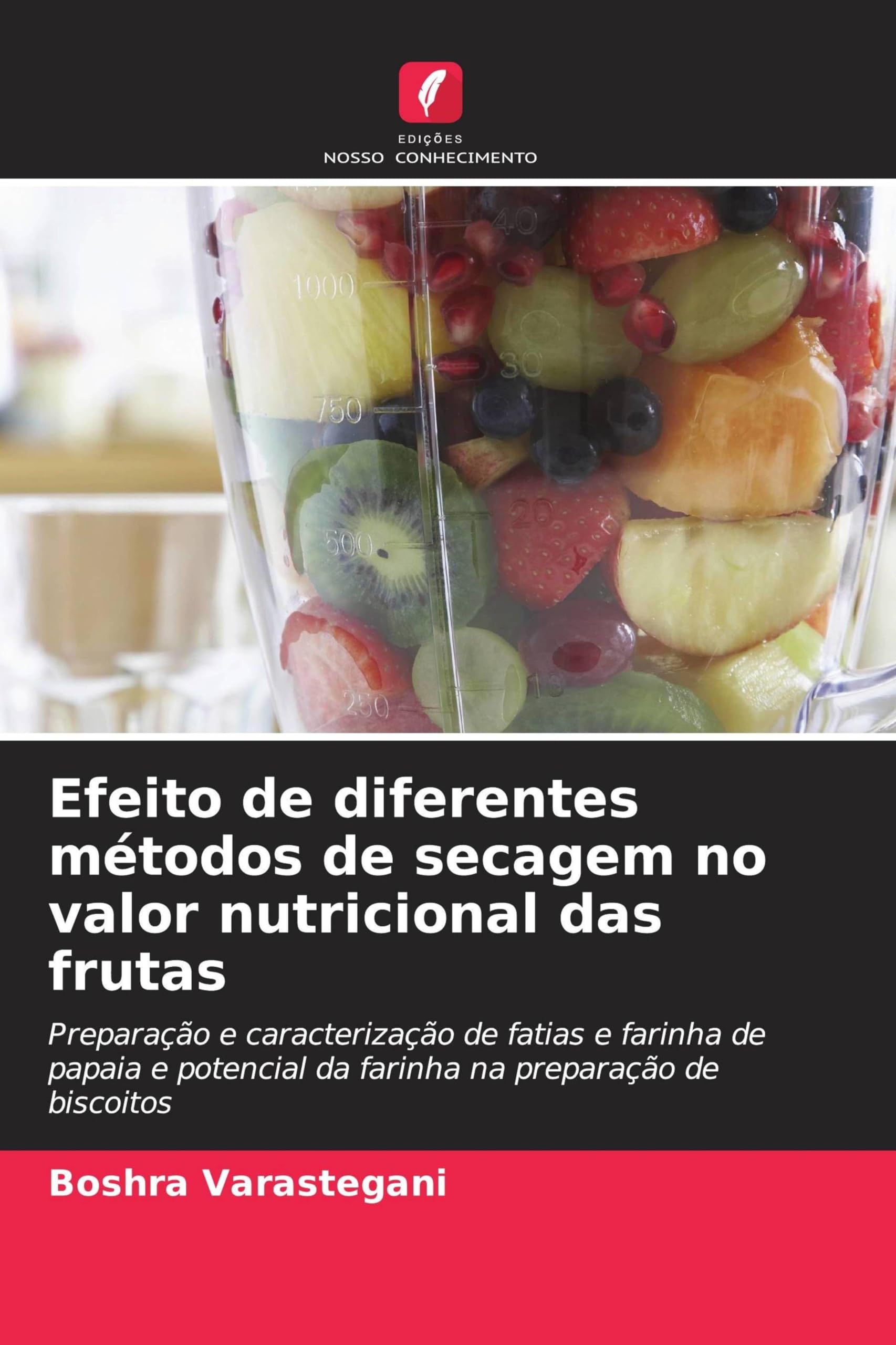 Efeito de diferentes métodos de secagem no valor nutricional das frutas Law
