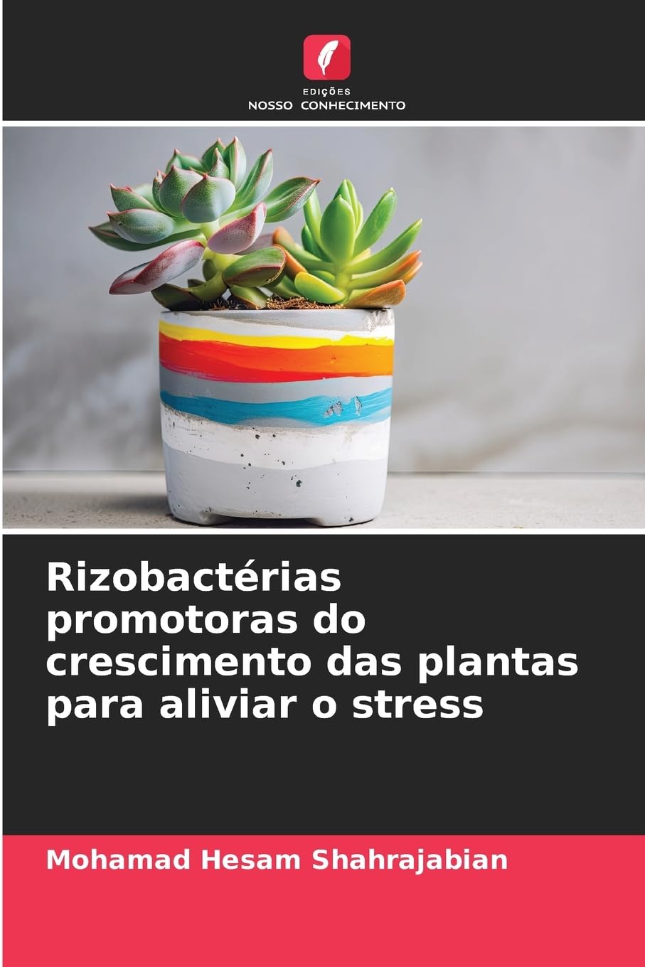 Rizobactérias promotoras do crescimento das plantas para aliviar o stress Natural Sciences