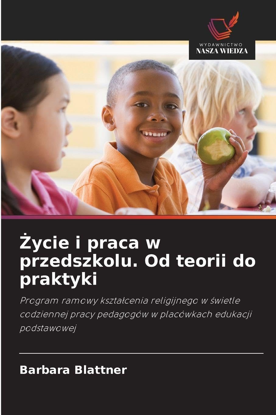 ¿ycie i praca w przedszkolu. Od teorii do praktyki Books