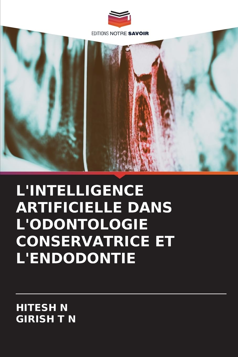 L'INTELLIGENCE ARTIFICIELLE DANS L'ODONTOLOGIE CONSERVATRICE ET L'ENDODONTIE: DE Medicine