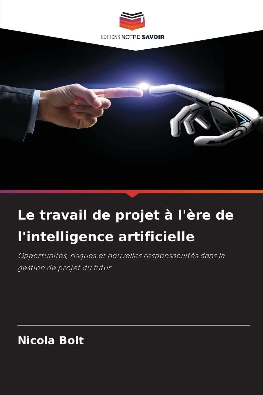 Le travail de projet à l'ère de l'intelligence artificielle: Opportunités, risques et nouvelles responsabilités dans la gestion de projet du futur Law