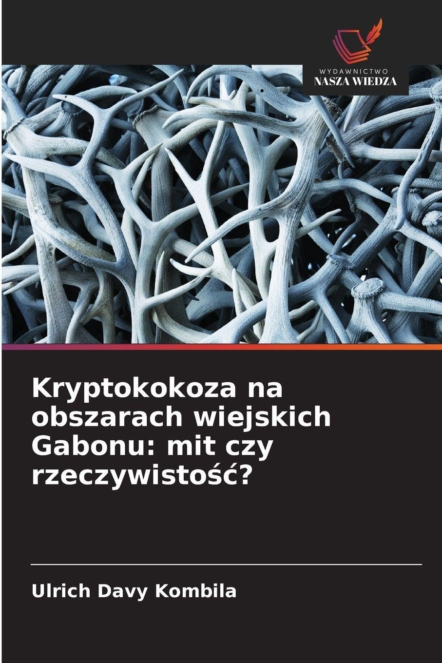 Kryptokokoza na obszarach wiejskich Gabonu: mit czy rzeczywisto¿¿? Medicine