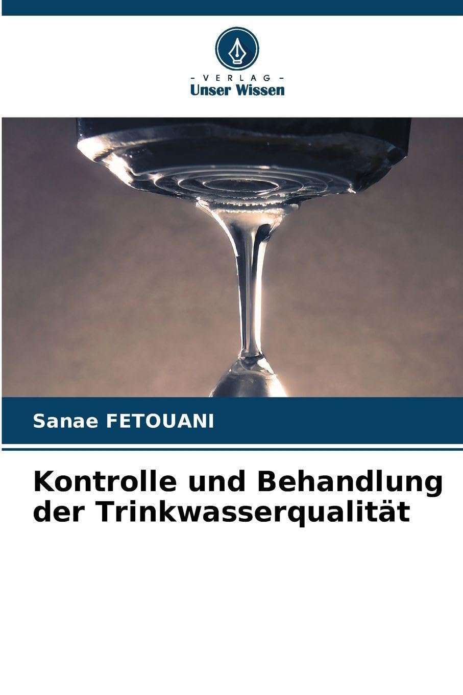 Kontrolle und Behandlung der Trinkwasserqualität Natural Sciences