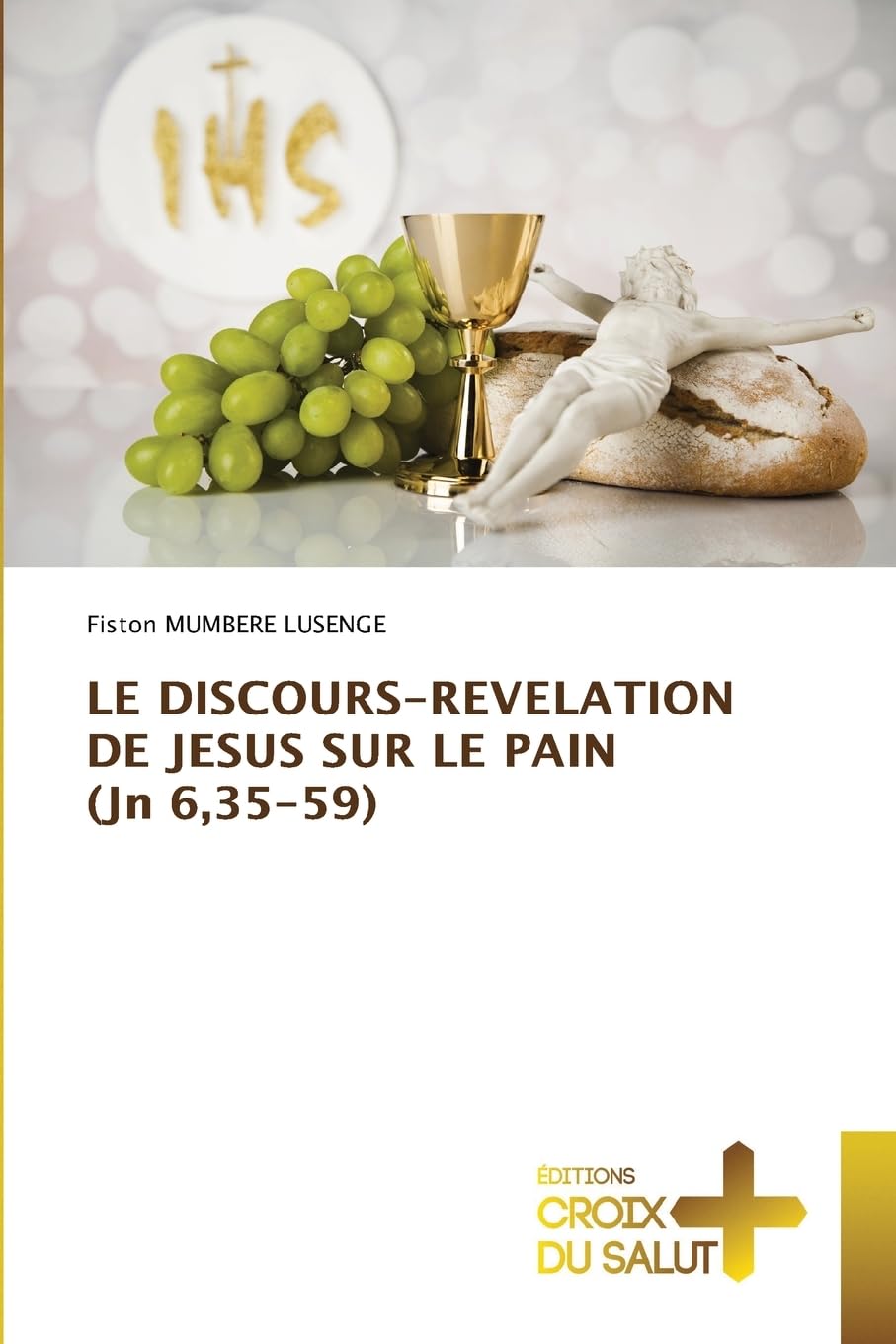 LE DISCOURS-REVELATION DE JESUS SUR LE PAIN (Jn 6,35-59) Religion & Esotericism