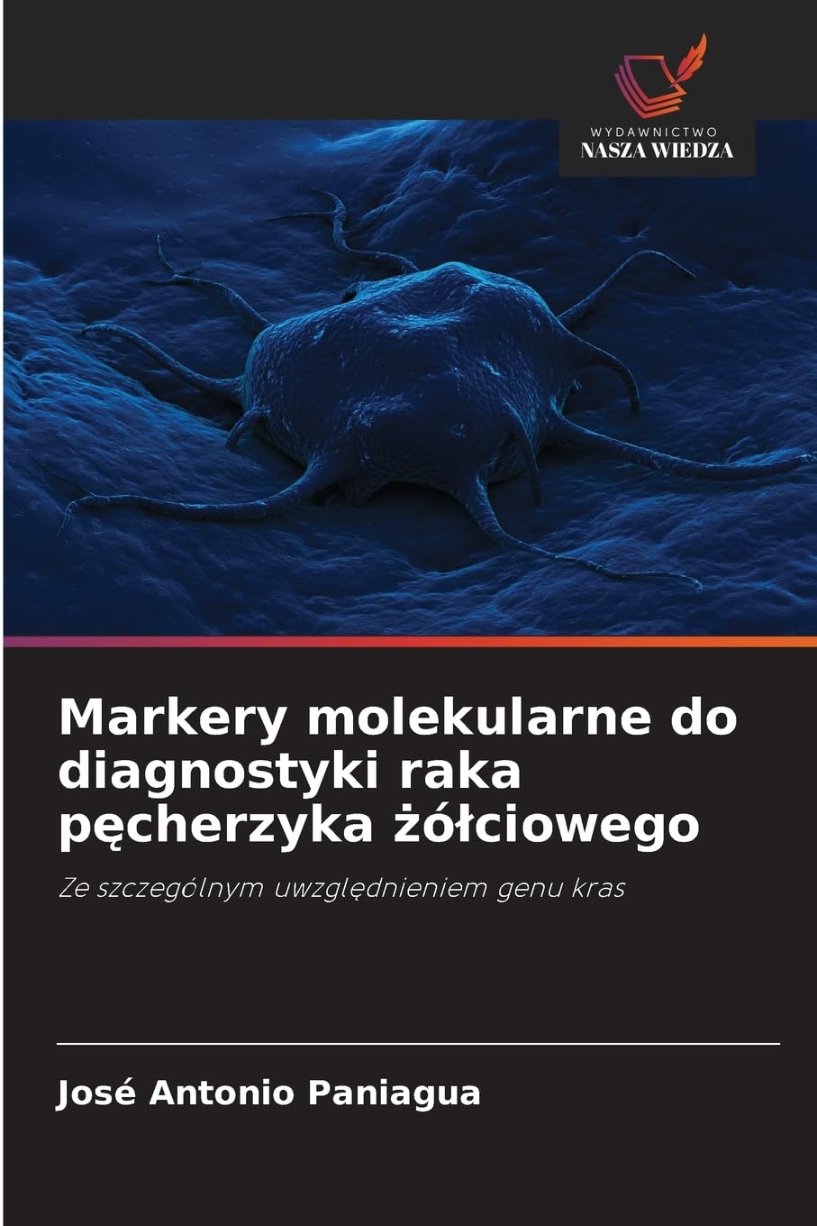Markery molekularne do diagnostyki raka p¿cherzyka ¿ó¿ciowego Medicine