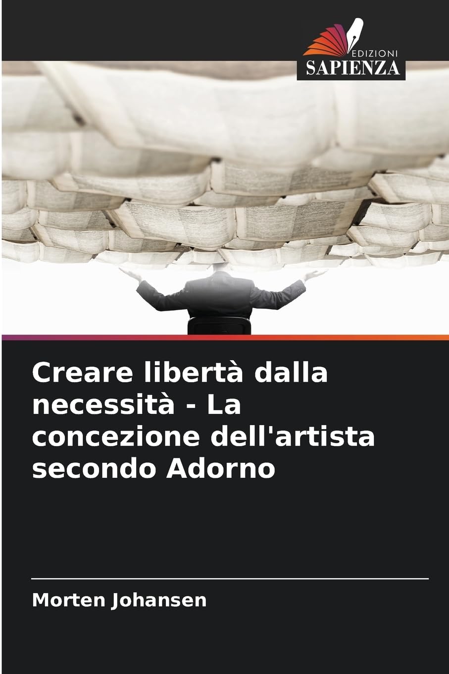 Creare libertà dalla necessità - La concezione dell'artista secondo Adorno Philosophy