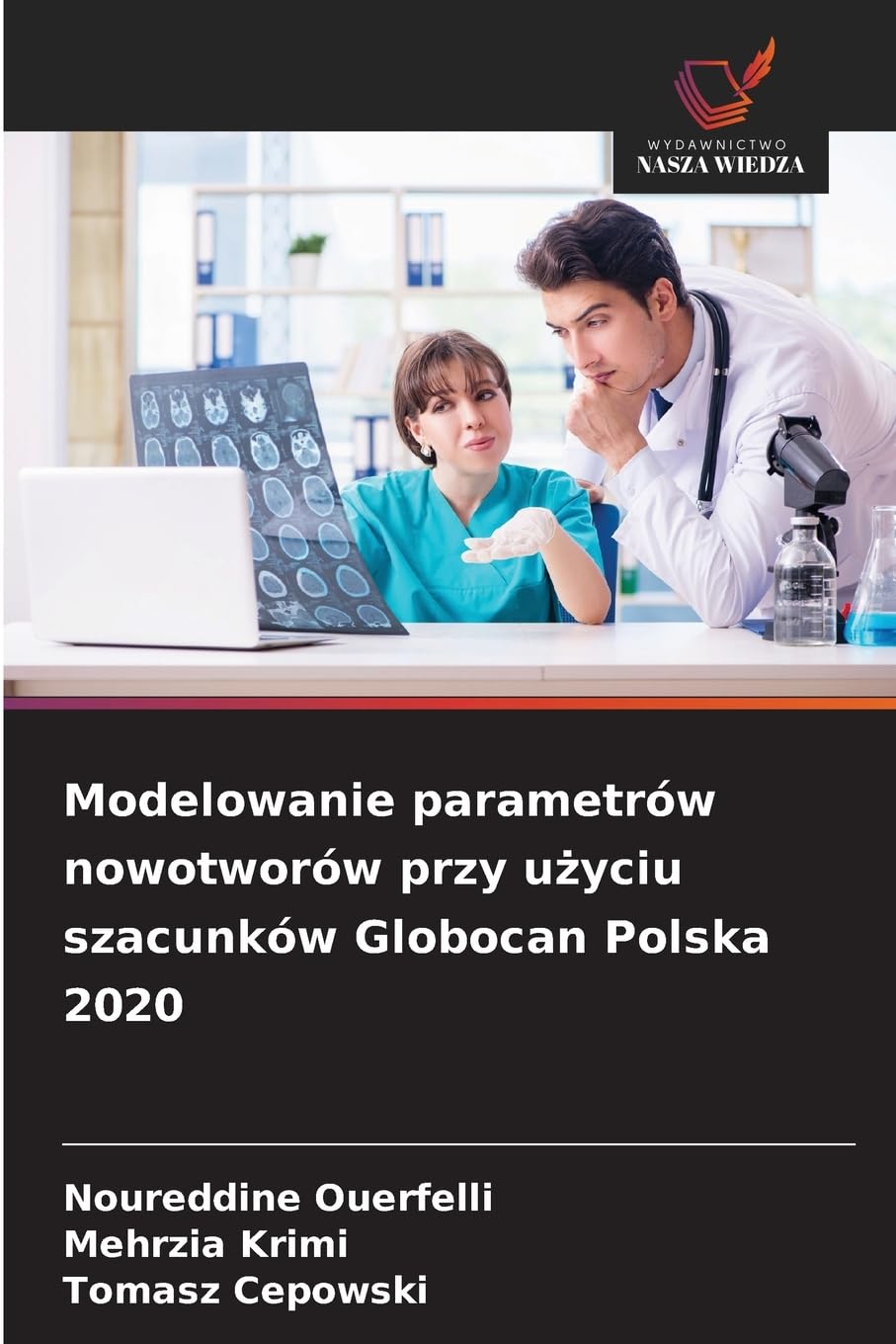 Modelowanie parametrów nowotworów przy u¿yciu szacunków Globocan Polska 2020 Medicine