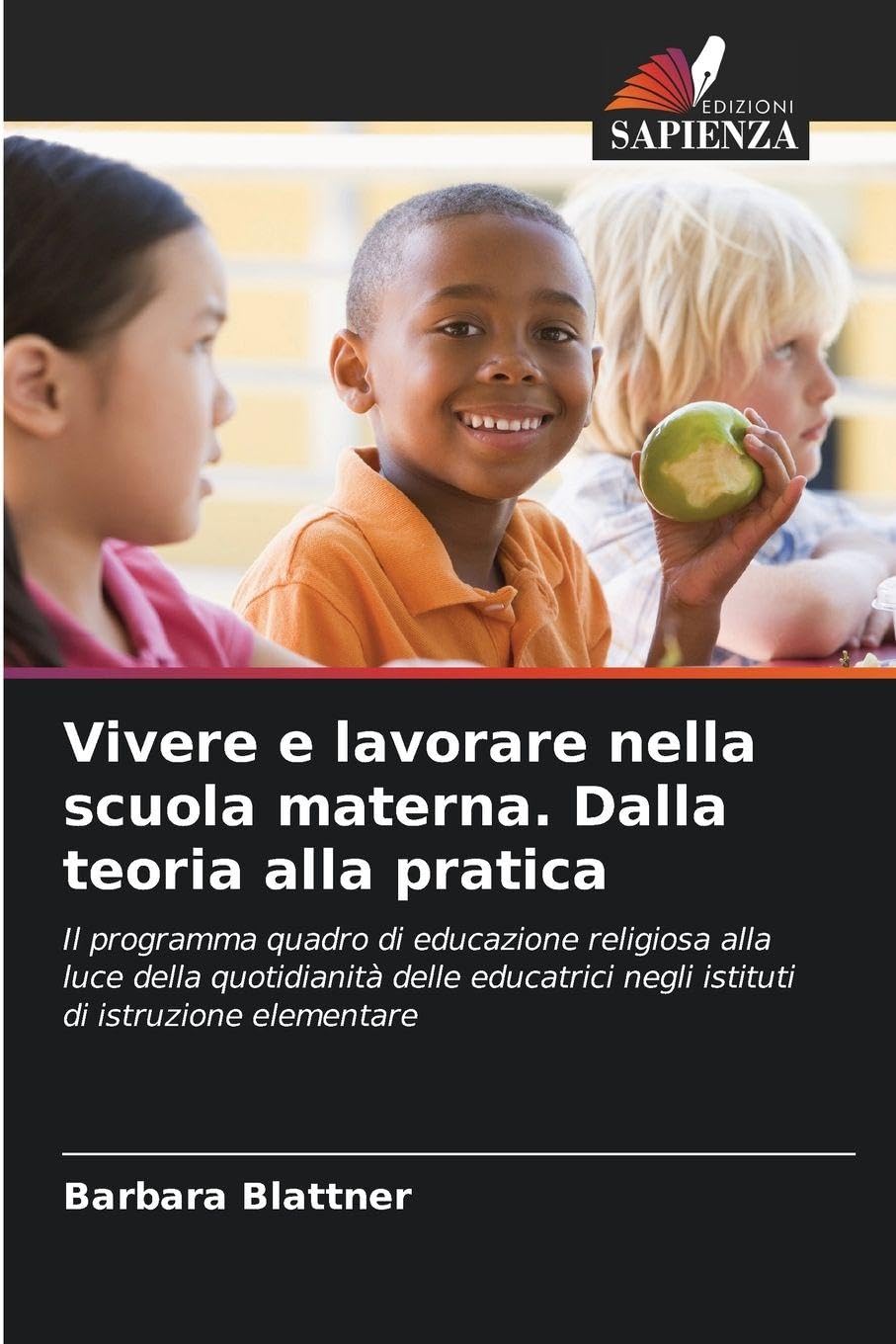 Vivere e lavorare nella scuola materna. Dalla teoria alla pratica Books