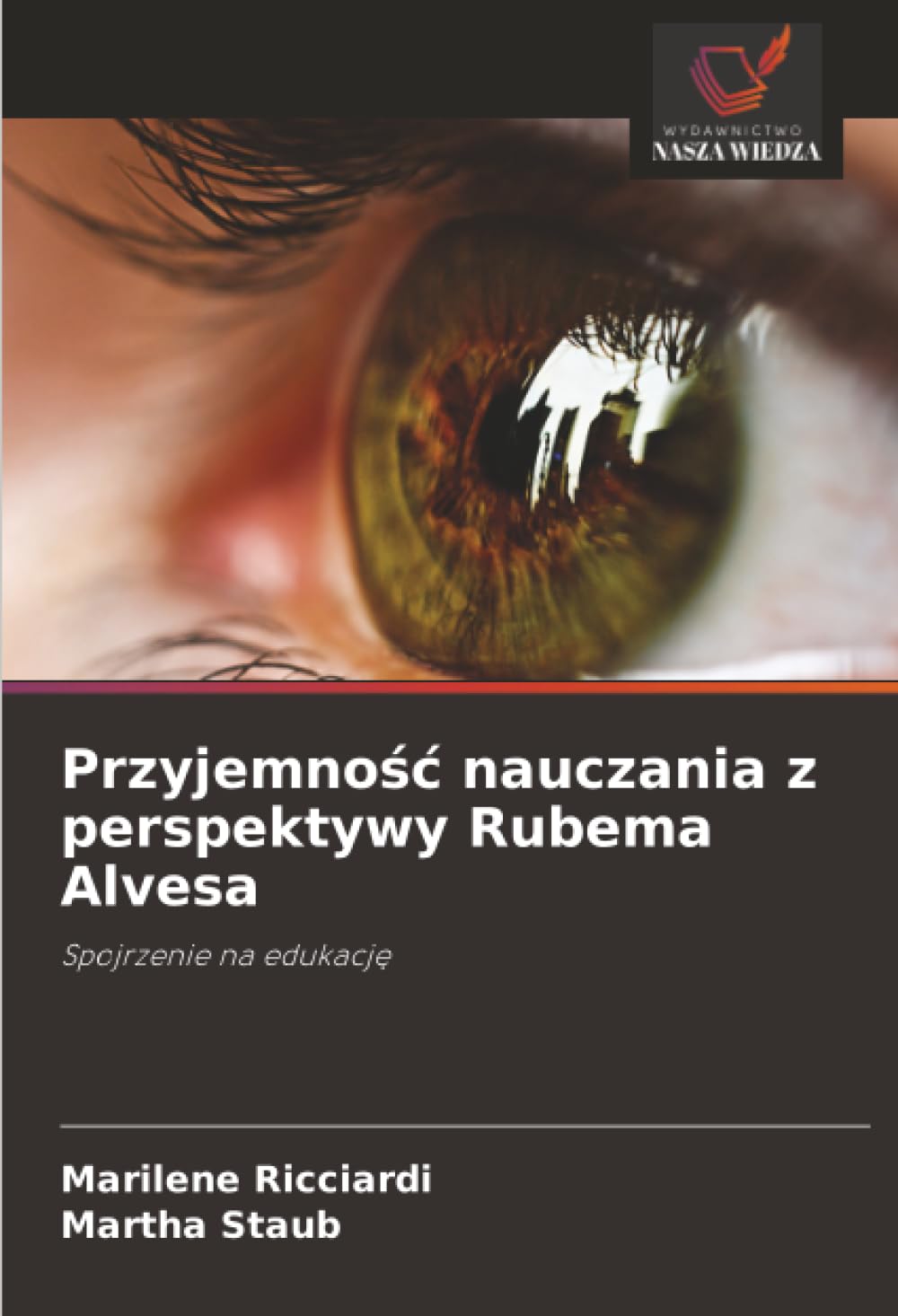 Przyjemno¿¿ nauczania z perspektywy Rubema Alvesa Books