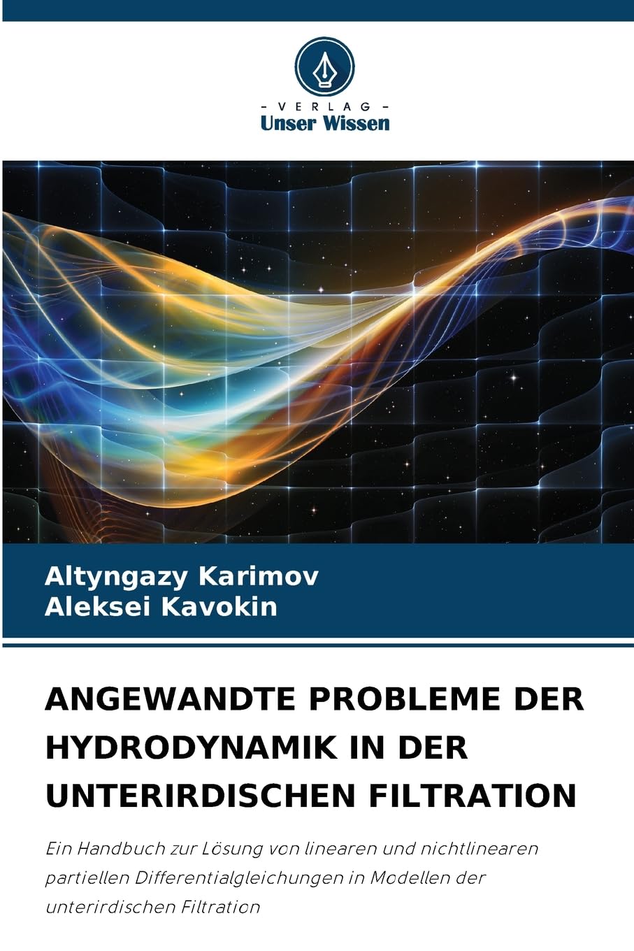 ANGEWANDTE PROBLEME DER HYDRODYNAMIK IN DER UNTERIRDISCHEN FILTRATION Natural Sciences