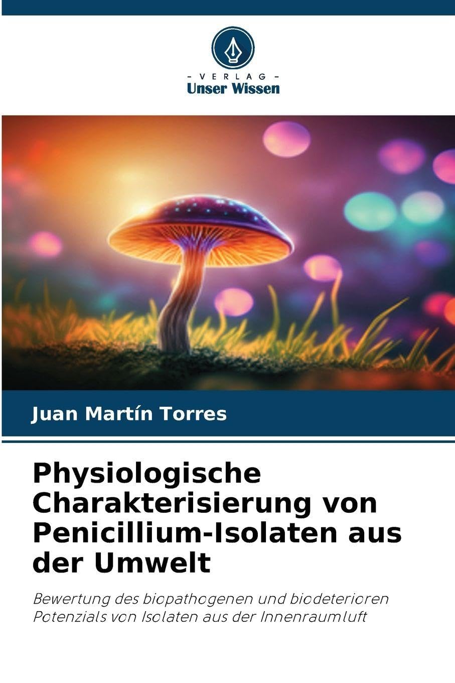 Physiologische Charakterisierung von Penicillium-Isolaten aus der Umwelt Natural Sciences
