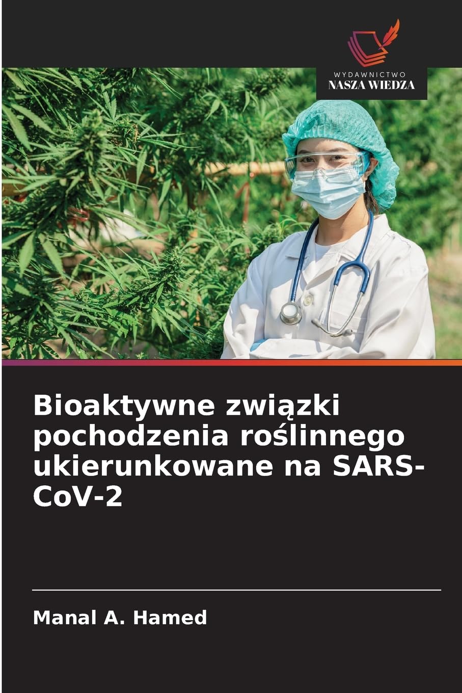 Bioaktywne zwi¿zki pochodzenia ro¿linnego ukierunkowane na SARS-CoV-2 Medicine