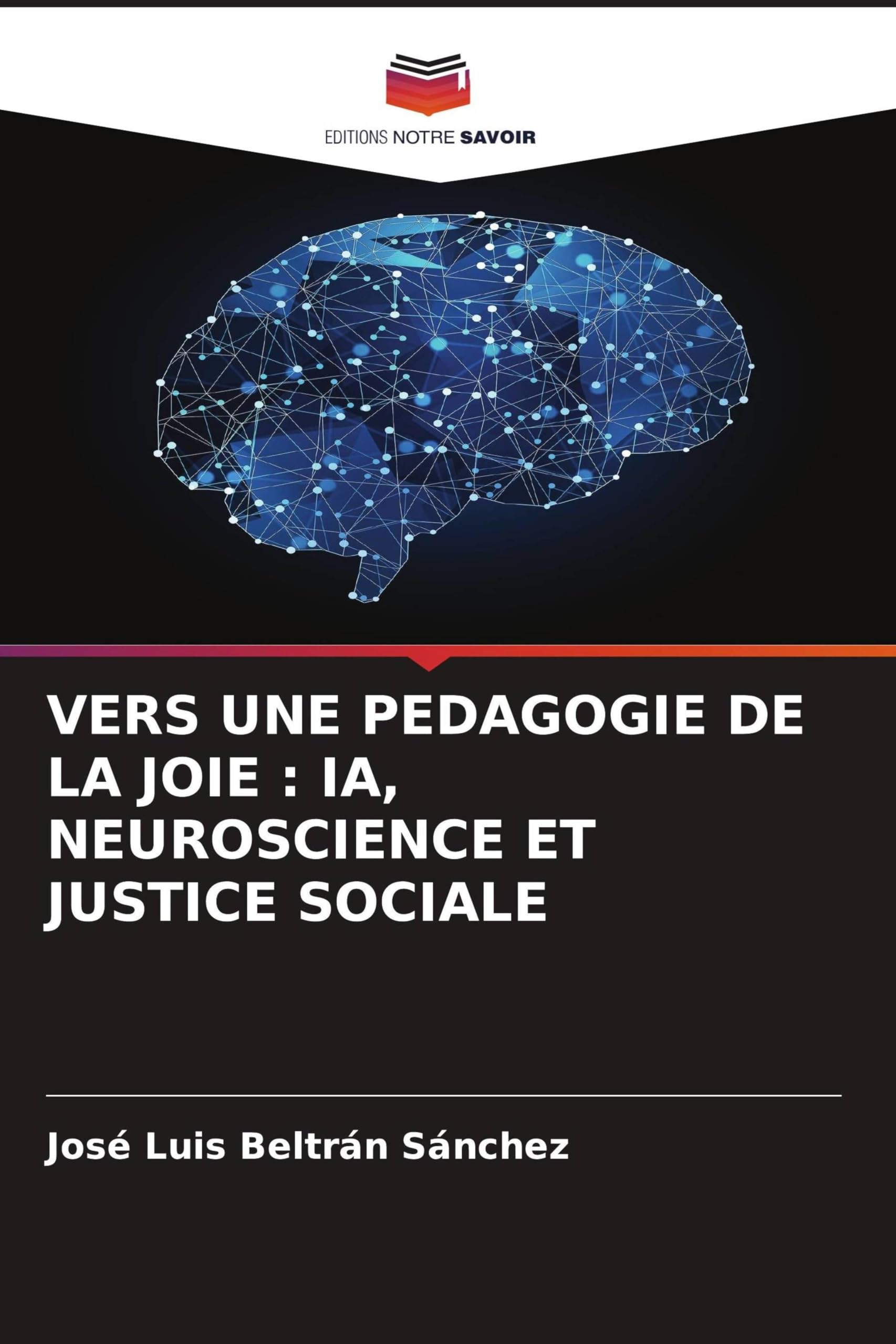 VERS UNE PEDAGOGIE DE LA JOIE : IA, NEUROSCIENCE ET JUSTICE SOCIALE Business, Finance & Career